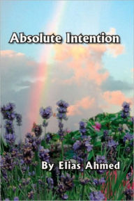 Title: Absolute Intention, Author: Elias Ahmed