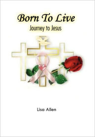 Title: Born To Live, Author: Lisa Allen