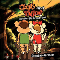 Title: Cat and Tiger and the Big Orange Ball, Author: Margaret Eliot