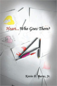 Title: Heart... Who Goes There?, Author: Jr. Kevin D. Burns