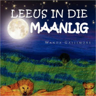 Title: Leeus in Die Maanlig, Author: Wanda Gallimore