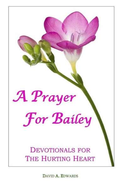 A Prayer for Bailey: Devotionals for the Hurting Heart