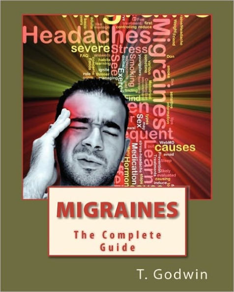 Migraines: The Complete Guide