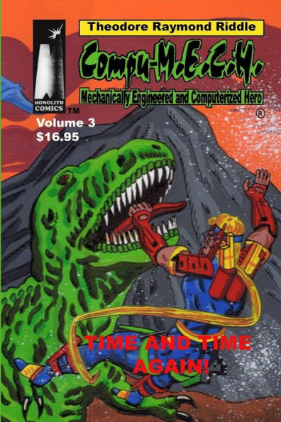 Compu-M.E.C.H. Mechanically Engineered and Computerized Hero: Volume 3: Time and Time Again!