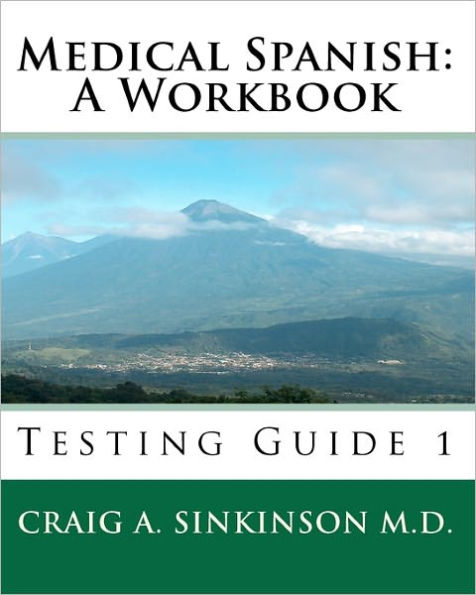 Medical Spanish: A Workbook: Testing Guide 1