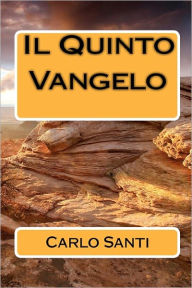 Title: Il Quinto Vangelo, Author: Carlo Santi