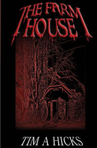 Title: The Farm House, Author: Tim a Hicks