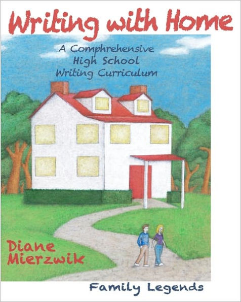 Writing with Home: A Comprehensive Writing Curriculum: Family Legends