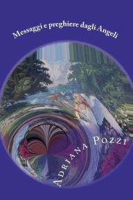 Title: Messaggi E Preghiere Dagli Angeli, Author: Adriana Pozzi
