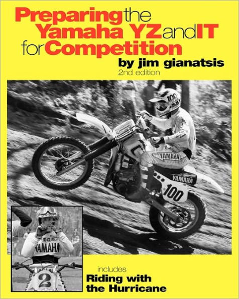 Preparing the Yamaha YZ and IT for Competition: includes Riding with the Hurricane