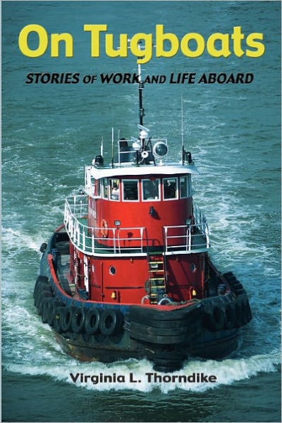 On Tugboats: Stories of Work and Life Aboard