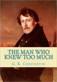 Title: The Man Who Knew Too Much, Author: G. K. Chesterton