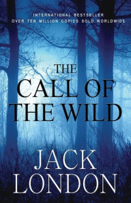 Title: The Call of the Wild: Student Edition, Author: Jack London