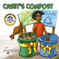 Title: Casey's Compost, Author: Bonnie Bright