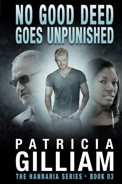 The Hannaria Series: No Good Deed Goes Unpunished