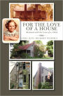 For the Love of a House: Restored with the Love of a Child