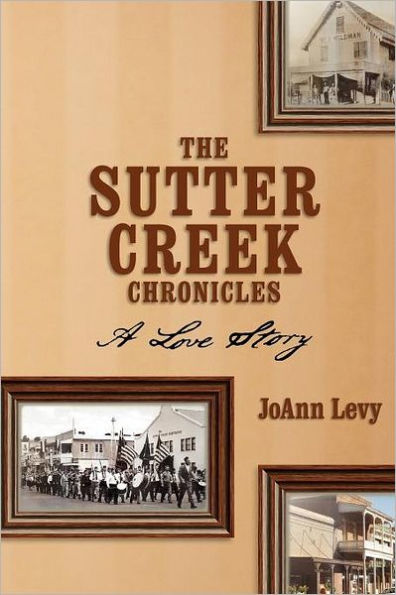 The Sutter Creek Chronicles: A Love Story