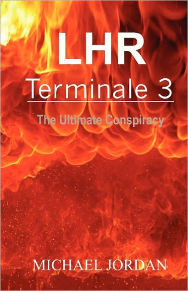 LHR Terminale 3: The Ultimate Conspiracy