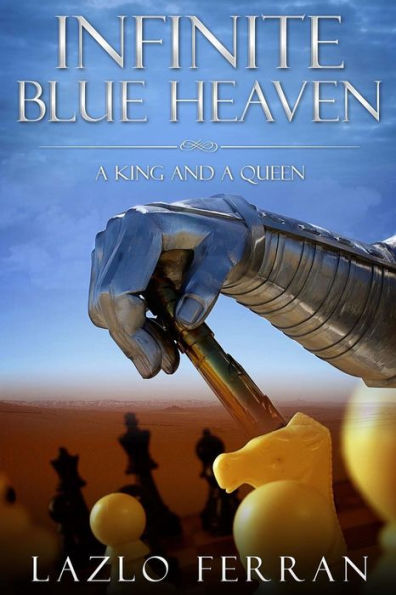 Infinite Blue Heaven - A King and Queen: They Warred like Chess Players for Central Asia