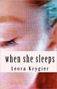 Title: When She Sleeps, Author: Leora Krygier