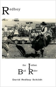 Title: Redboy the Indian Bull Rider, Author: David Redboy Schildt