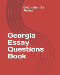 Title: Georgia Essay Questions Book, Author: LLC Celebration Bar Review