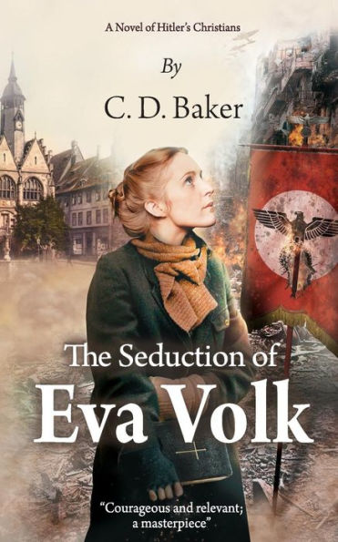 The Seduction of Eva Volk: A Novel of Hitler's Christians