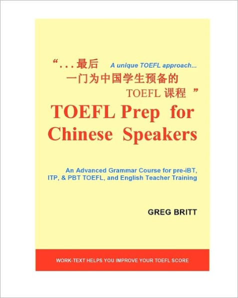 TOEFL Prep for Chinese Speakers: An Advanced Grammar Course for pre-iBT, ITP, & PBT TOEFL, and English Teacher Training