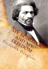 Title: My Bondage and My Freedom, Author: Frederick Douglass