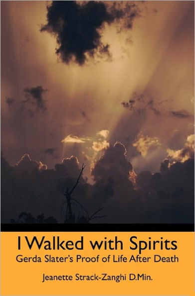 I Walked with Spirits: Gerda Slater's Proof of Life After Death