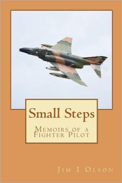Small Steps: Memoirs of a Fighter Pilot