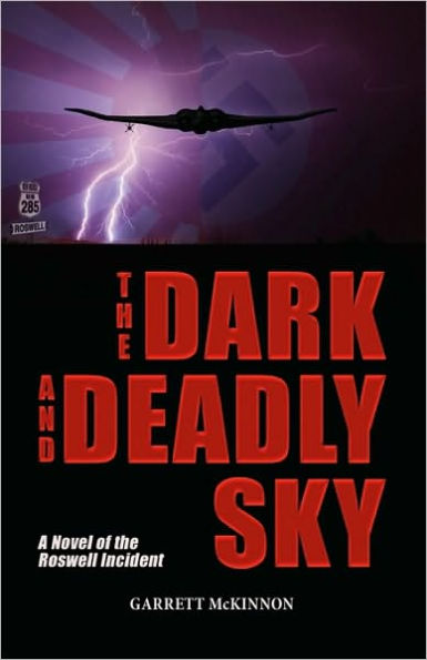 The Dark and Deadly Sky: A Novel of the Roswell Incident