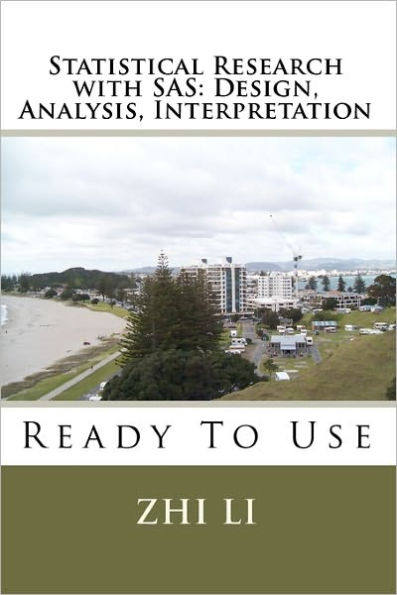 Statistical Research with SAS: Design, Analysis, Interpretation: Ready To Use