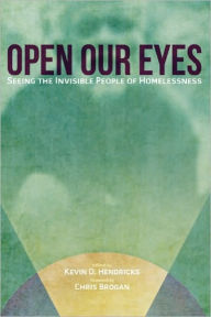 Title: Open Our Eyes: Seeing the Invisible People of Homelessness, Author: Chris Brogan
