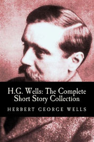 Title: H.G. Wells: The Complete Short Story Collection, Author: H. G. Wells