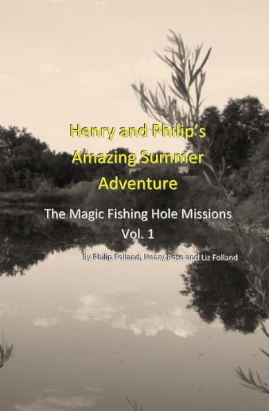 Henry and Philip's Amazing Summer Adventure: The Magic Fishing Hole Missions