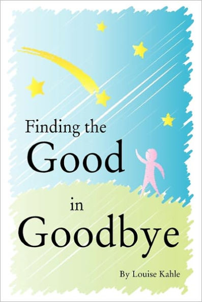 Finding The Good Goodbye