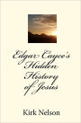 Edgar Cayce's Hidden History of Jesus