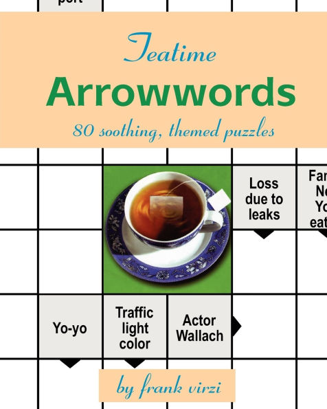 Teatime Arrowwords: 80 Soothing, Themed Puzzles