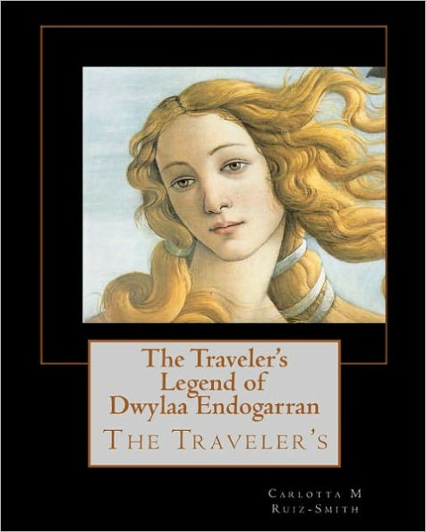 The Traveler's Legend of Dwylaa Endogarran: The Traveler's