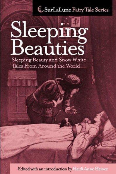 Sleeping Beauties: Beauty and Snow White Tales From Around the World