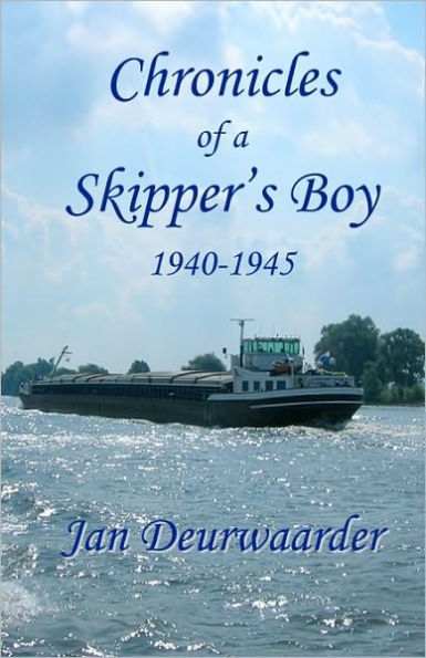 Chronicles of a Skipper's Boy 1940 - 1945