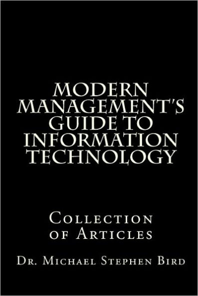 Modern Management's Guide to Information Technology: Collection of Articles
