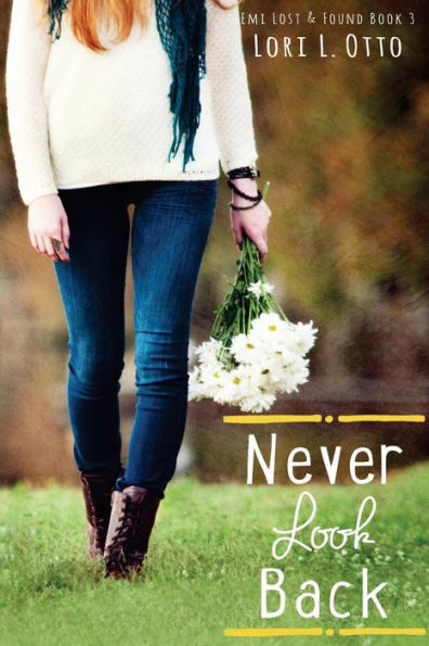 Never Look Back: Emi Lost & Found Series: Book Three