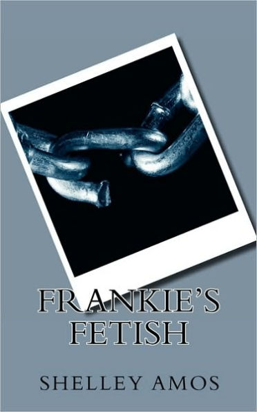 Frankie S Fetish By Shelley Amos Paperback Barnes And Noble®