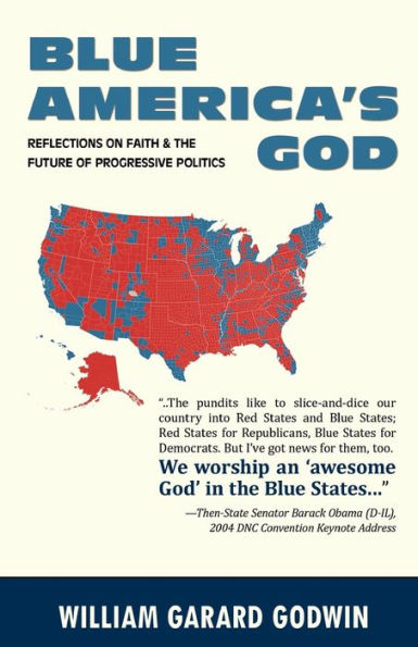 Blue America's God: Reflections on Faith and the Future of Progressive Politics