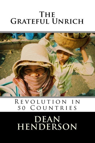 The Grateful Unrich: Revolution in 50 Countries