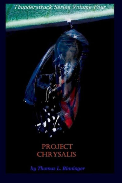 Project Chrysalis: (Thunderstruck Series Volume Four)