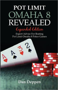 Title: Pot Limit Omaha 8 Revealed Expanded Edition: Expanded and Updated, With Over 50 Pages of New Content, Author: Anna Paradox