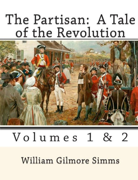 The Partisan: A Tale of the Revolution: Volumes 1 & 2